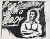  ANDY WARHOL - BE A SOMEBODY WITH A BODY