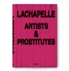  DAVID LACHAPELLE - ARTISTS & PROSTITUTES